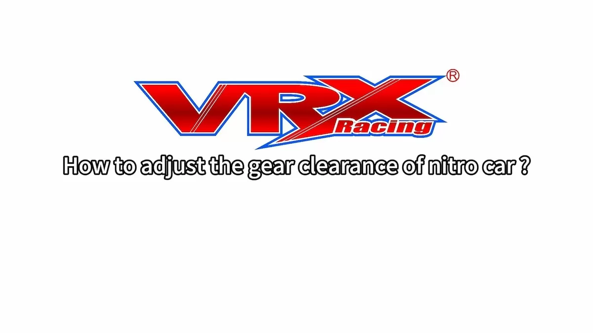 كيف يتم ضبط تخليص تروس سيارة النيترو ؟